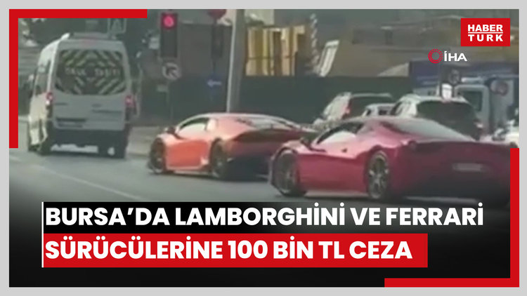 Bursa'da Lamborghini ve Ferrari sürücülerine 100 bin TL ceza