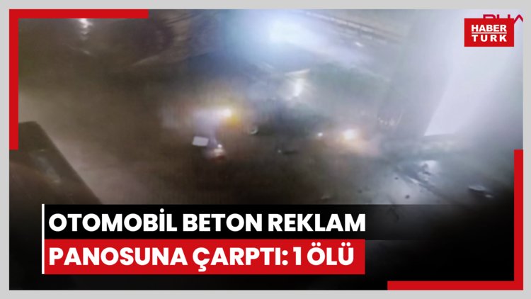 Otomobil beton reklam panosuna çarptı: 1 ölü