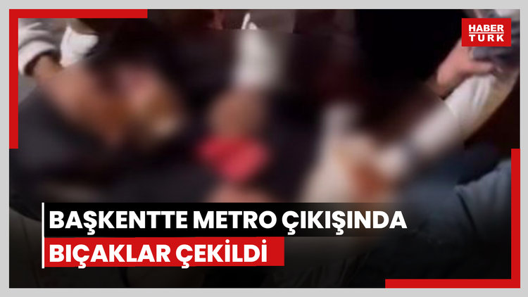 Başkentte metro çıkışında bıçaklar çekildi
