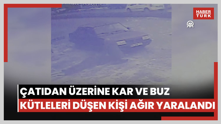 Erzurum'da çatıdan üzerine kar ve buz kütleleri düşen kişi ağır yaralandı
