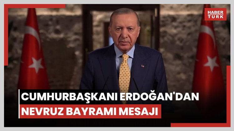 Cumhurbaşkanı Erdoğan'dan Nevruz Bayramı mesajı