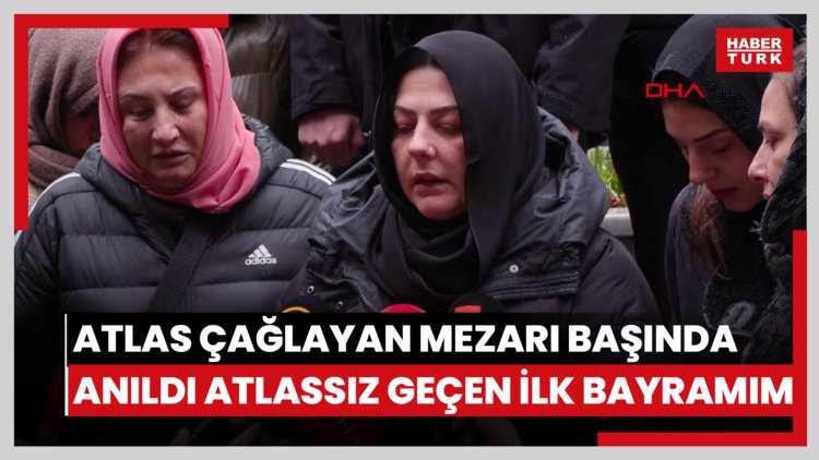 Atlas Çağlayan mezarı başında anıldı; Atlassız geçen ilk bayramım