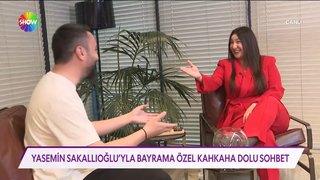 Yasemin Sakallıoğlu ile bayrama özel kahkaha dolu sohbet! 