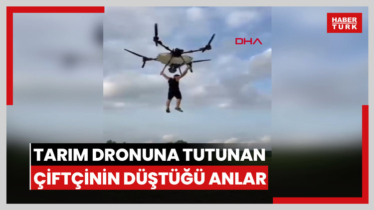 Tarım dronuna tutunan çiftçinin düştüğü anlar kamerada