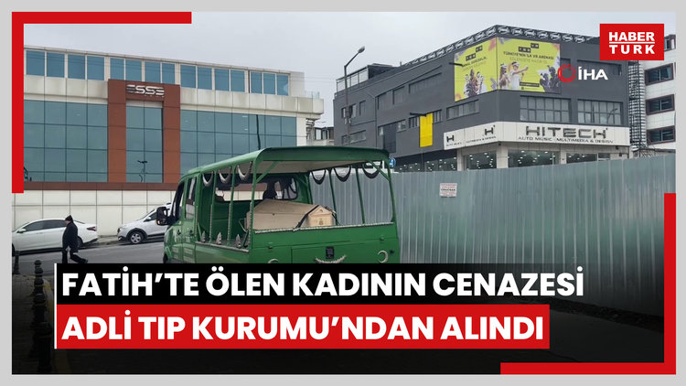 Fatih'te çöken binada hayatını kaybeden yaşlı kadının cenazesi Adli Tıp Kurumundan alındı