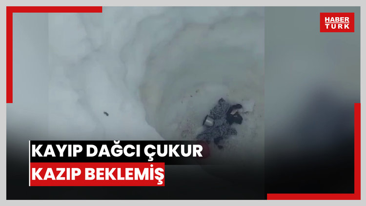 Kayıp dağcı çukur kazıp beklemiş