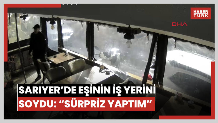 Sarıyer'de boşanma aşamasındaki eşinin iş yerini soydu: Sürpriz yaptım