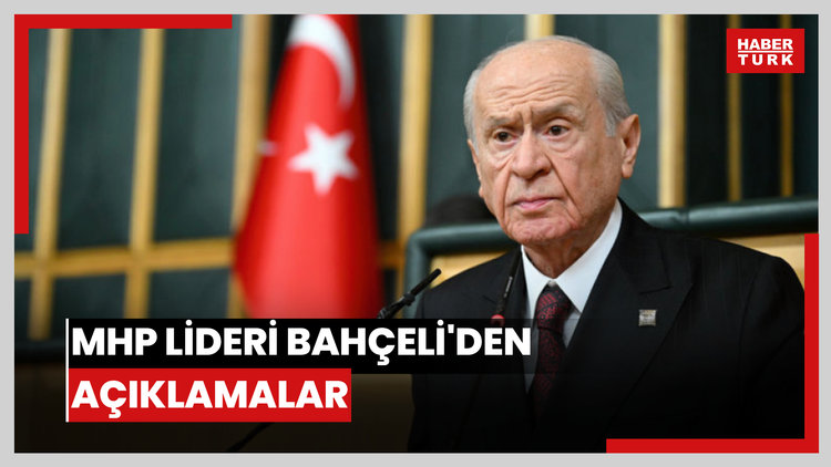 MHP lideri Bahçeli'den açıklamalar