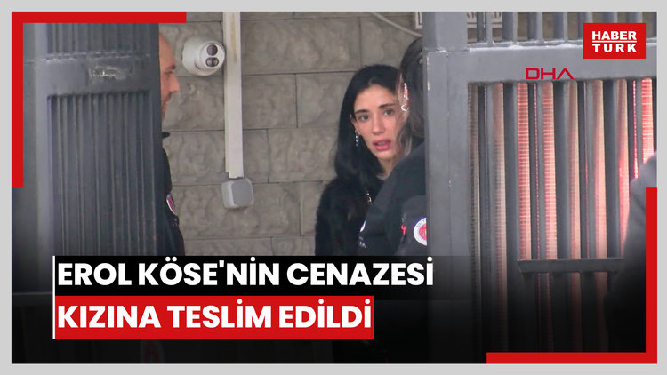 Erol Köse'nin cenazesi kızına teslim edildi