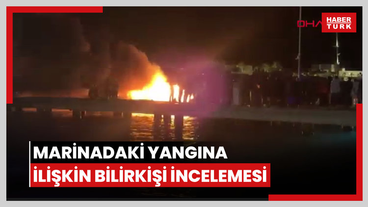 Bodrum'da 7 motoryatın battığı marinadaki yangına ilişkin bilirkişi incelemesi başlatıldı