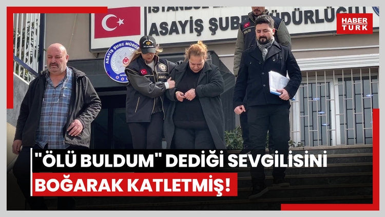"Ölü buldum" dediği sevgilisini boğarak katletmiş!