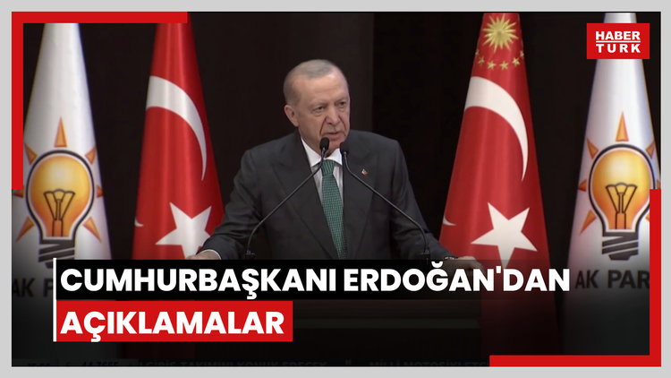 Cumhurbaşkanı Erdoğan'dan açıklamalar