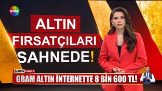 Altın fırsatçıları sahnede! 