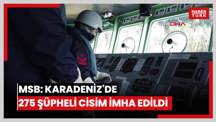 MSB: Karadeniz'de 275 şüpheli cisim imha edildi