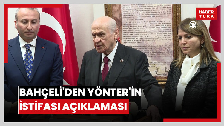 Bahçeli'den Yönter'in istifası açıklaması: Küskünlüğe dayalı değil