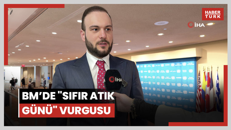 Sıfır Atık Başkanı Ağırbaş'tan BM'de "Sıfır Atık Günü" vurgusu
