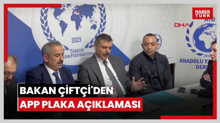 Bakan Çiftçi'den APP plaka açıklaması