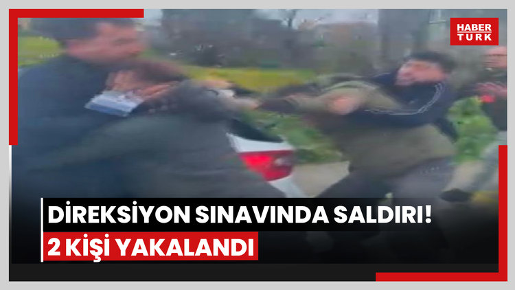Direksiyon sınavında saldırı! 2 kişi yakalandı