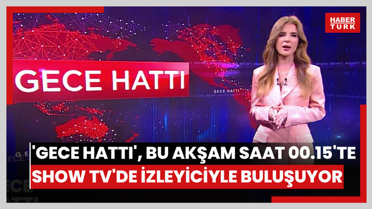 'Gece Hattı', bu akşam saat 00.15'te SHOW TV'de izleyiciyle buluşuyor