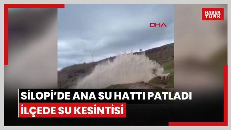 Silopi'de ana su hattı patladı, ilçede su kesintisi