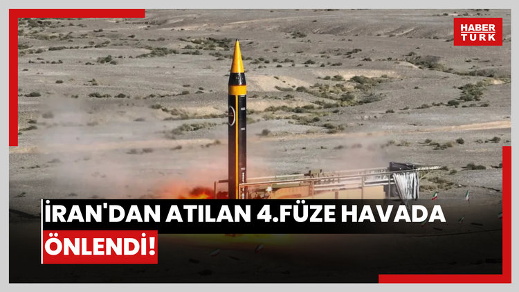 İran'dan atılan 4.füze havada önlendi!