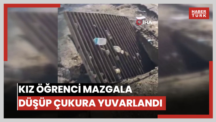 Bastığı gider mazgalı kayan kız öğrenci, 1 buçuk metrelik çukura düştü