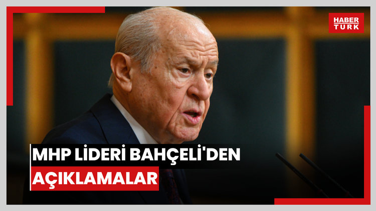 MHP lideri Bahçeli'den açıklamalar