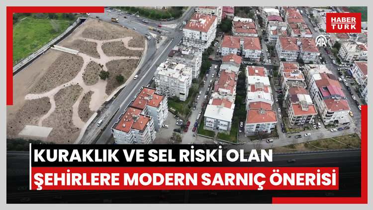 Hem kuraklık hem sel tehdidindeki şehirlere "modern sarnıç" önerisi