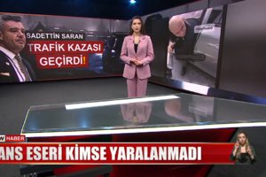 Sadettin Saran kaza geçirdi!