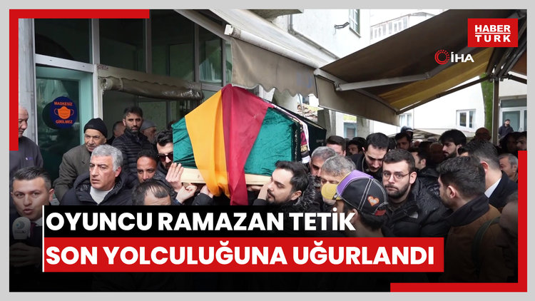 Oyuncu Ramazan Tetik son yolculuğuna uğurlandı