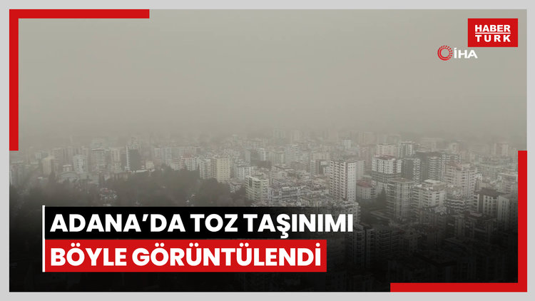 Adana'da toz taşınımı böyle görüntülendi