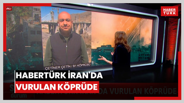 Habertürk İran'da vurulan köprüde