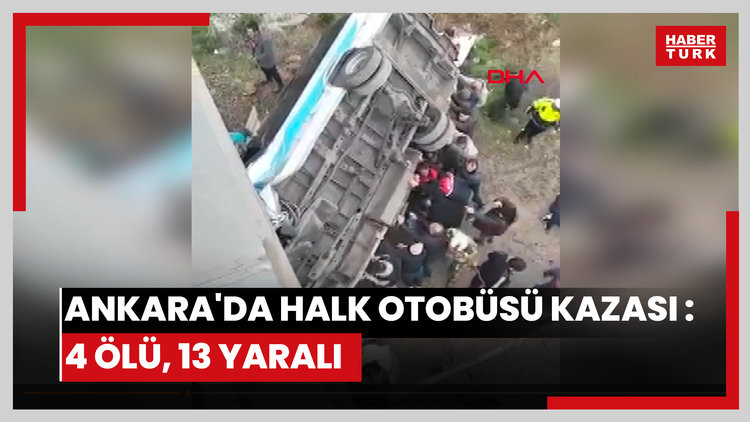 Ankara'da özel halk otobüsü, üst geçidin ayağına çarptı: 4 ölü, 13 yaralı