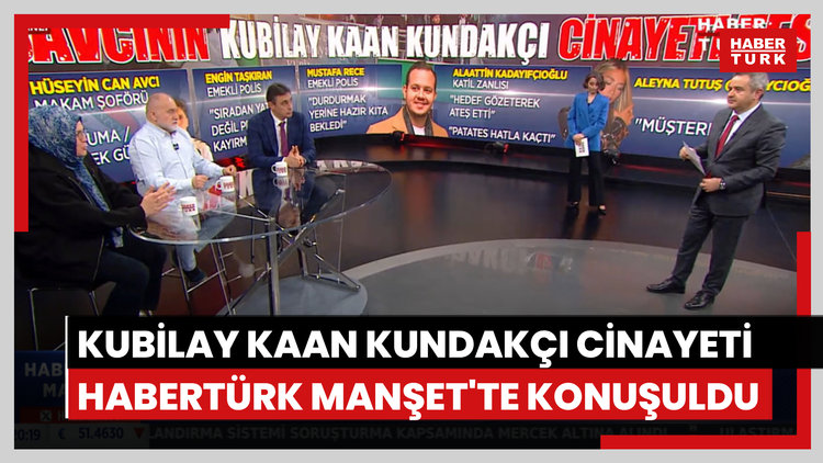 Kubilay Kaan Kundakçı cinayeti Habertürk Manşet'te konuşuldu