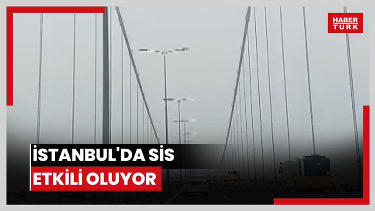 İstanbul'da sis etkili oluyor