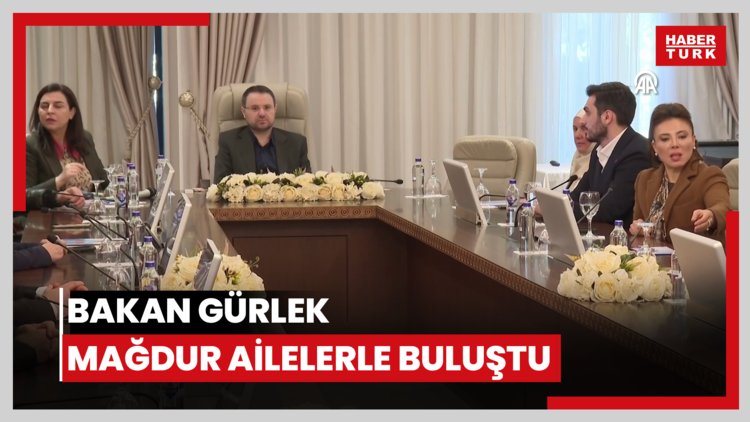 Bakan Gürlek, suça sürüklenen çocukların mağdur ettiği ailelerle görüştü.