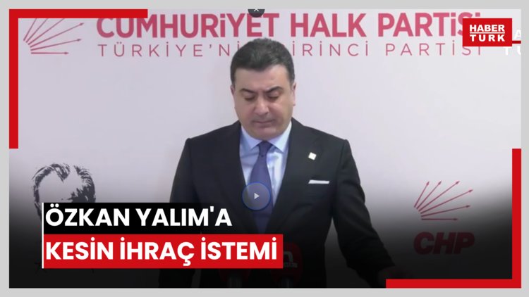 Özkan Yalım'a kesin ihraç istemi