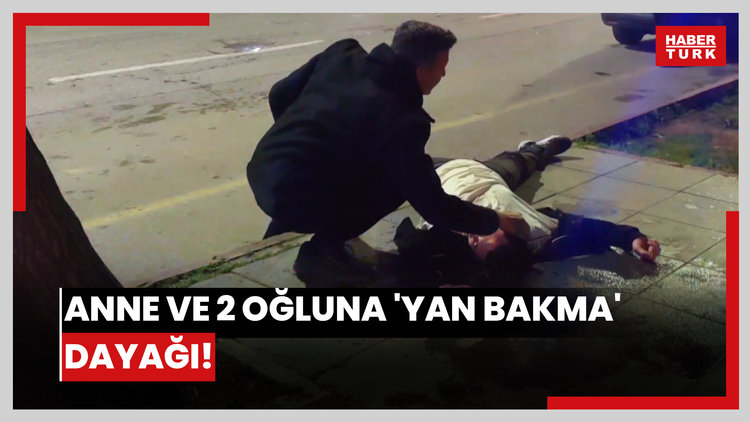 Anne ve 2 oğluna 'Yan bakma' dayağı!