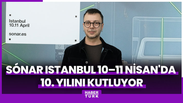 Sónar İstanbul 10–11 Nisan'da 10. yılını kutluyor
