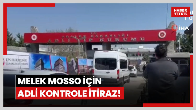 Melek Mosso için adli kontrole itiraz!