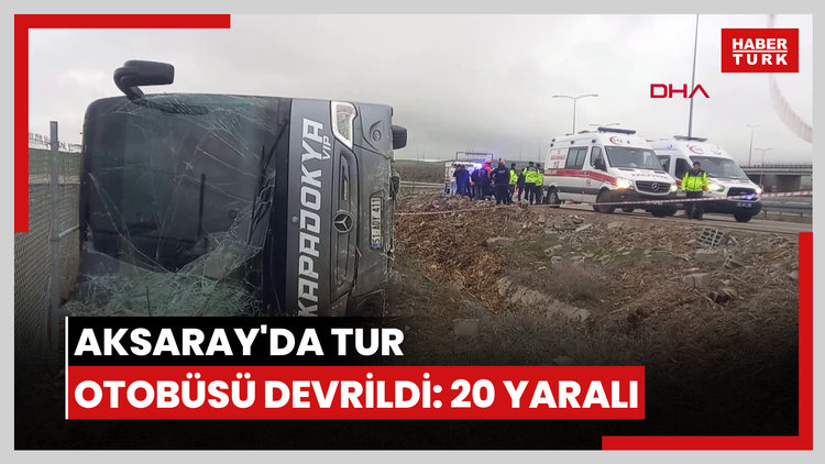 Aksaray'da tur otobüsü devrildi: 20 yaralı