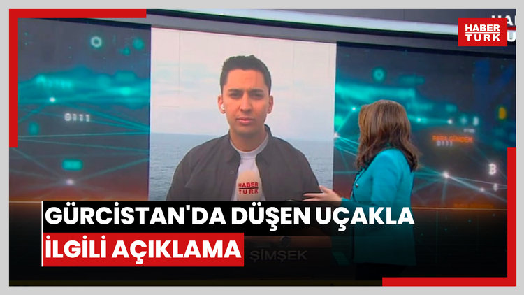 Gürcistan'da düşen uçakla ilgili açıklama