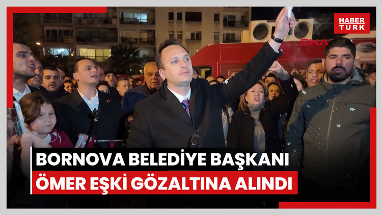 Bornova Belediye Başkanı Ömer Eşki gözaltına alındı