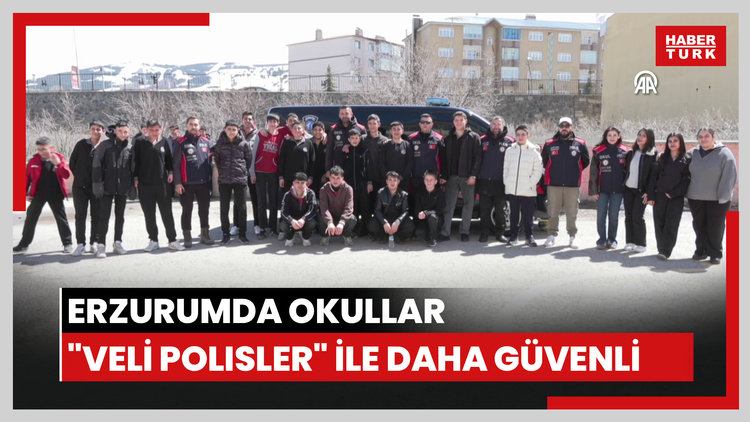 Erzurumda okullar "veli polisler" ile daha güvenli