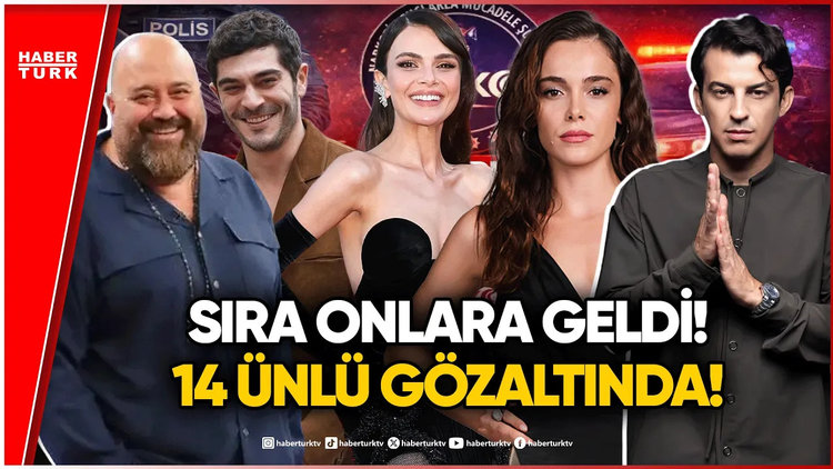 Ünlü İsimler Birer Birer Gözaltında: Kimler Gözaltına Alındı? İşte O Liste!