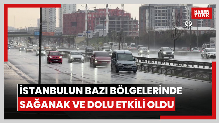 İstanbulun bazı bölgelerinde sağanak ve dolu etkili oldu