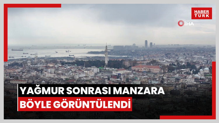 İstanbul'da yağmur sonrası manzara böyle görüntülendi