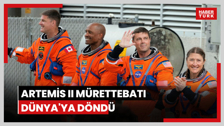 Artemis II mürettebatı Dünya'ya döndü