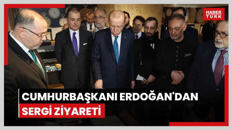 Cumhurbaşkanı Erdoğan'dan sergi ziyareti