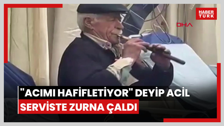 "Acımı hafifletiyor" deyip acil serviste zurna çaldı